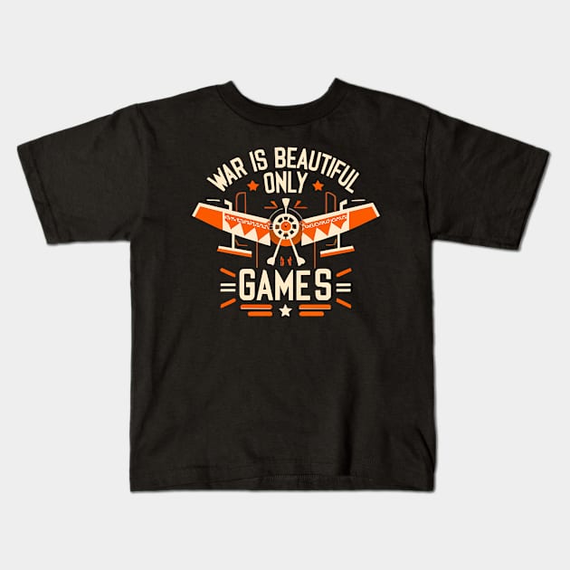 WAR IS BEATUTIFUL ONLY GAMES - Orange Kids T-Shirt by MusicianCatsClub